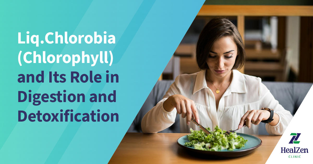 Liq.Chlorobia (Chlorophyll) and Its Role in Digestion and Detoxification