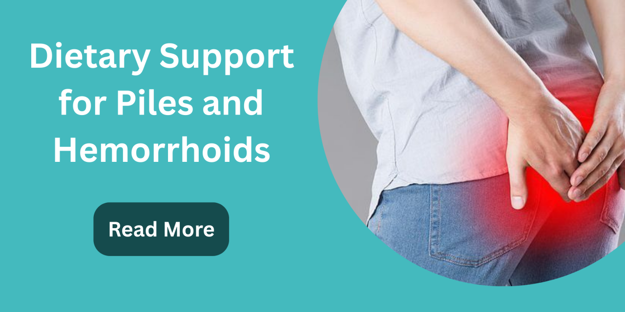 Dietary Support for Piles and Hemorrhoids