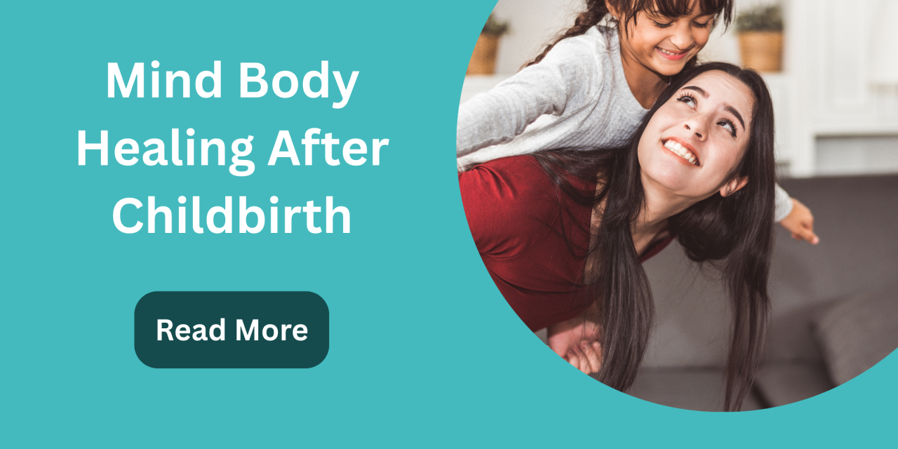 Mind Body Healing After Childbirth