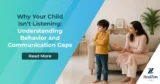 Why Your Child Isn’t Listening Understanding Behavior and Communication Gaps