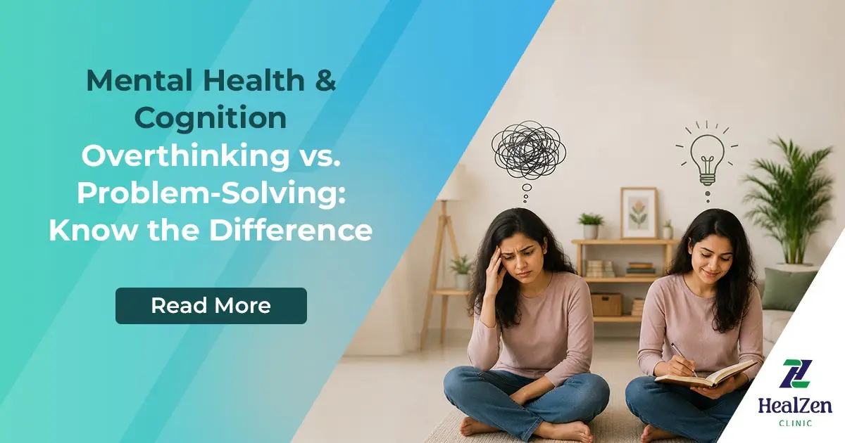 Mental Health & Cognition Overthinking vs. Problem-Solving: Know the Difference Mental Health & Cognition Overthinking vs. Problem-Solving: Know the Difference