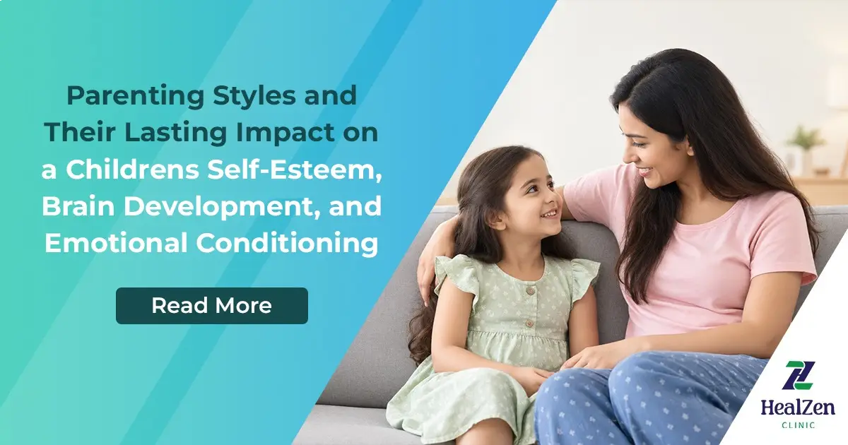 Parenting Styles and Their Lasting Impact on a Child's Self-Esteem, Brain Development, and Emotional Conditioning Parenting Styles and Their Lasting Impact on a Child's Self-Esteem, Brain Development, and Emotional Conditioning